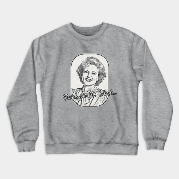 Betty White - St Olaf Crewneck Sweatshirt by karutees